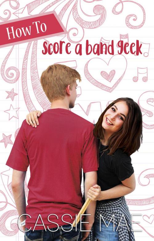 Cover of the book How to Score a Band Geek by Cassie Mae, CookieLynn Publishing