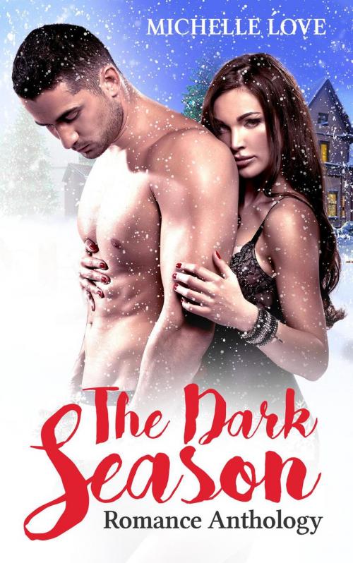 Cover of the book The Dark Season: A Romance Anthology by Michelle Love, Best seller Author