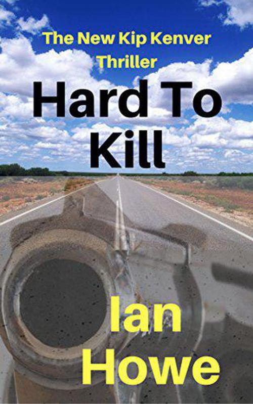 Cover of the book Hard To Kill by Ian Howe, Ian Howe