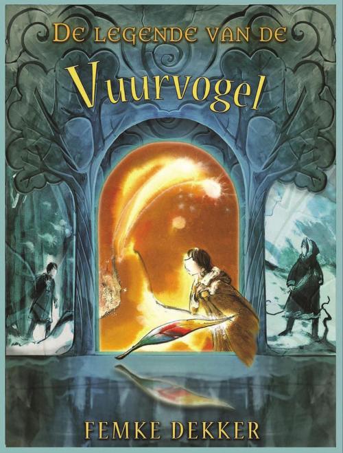 Cover of the book De legende van de Vuurvogel by Femke Dekker, Dutch Venture Publishing