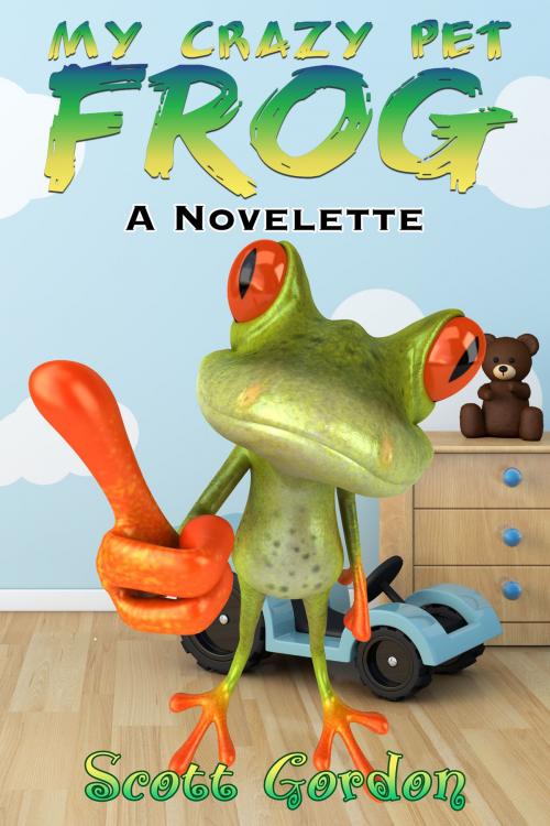 Cover of the book My Crazy Pet Frog: A Novelette by Scott Gordon, S.E. Gordon