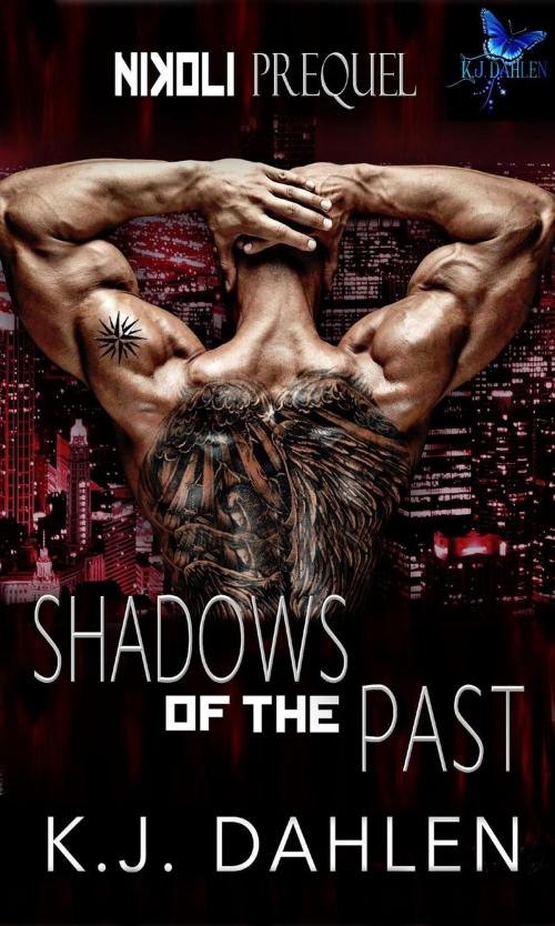 Cover of the book Shadows Of The Past by Kj Dahlen, Kj Dahlen