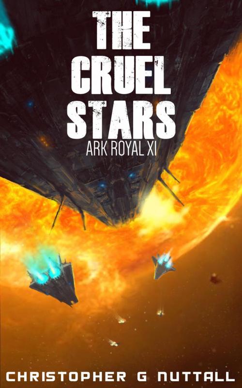Cover of the book The Cruel Stars by Christopher G. Nuttall, Christopher G. Nuttall