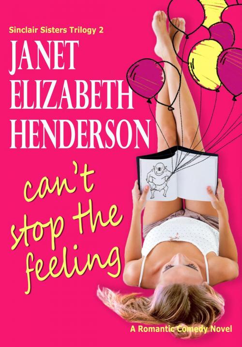 Cover of the book Can't Stop the Feeling by janet elizabeth henderson, janet elizabeth henderson