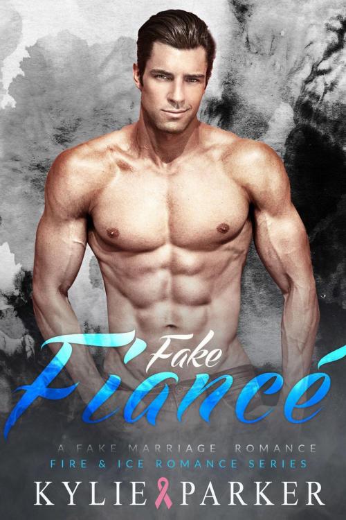 Cover of the book Fake Fiancé: A Fake Marriage Romance by Kylie Parker, Kylie Parker Romance