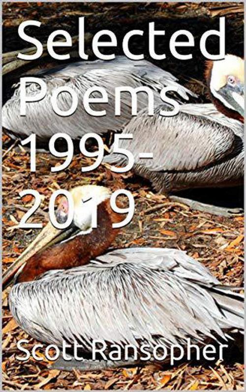 Cover of the book Selected Poems 1995-2019 by Scott Ransopher, Antropolis Books