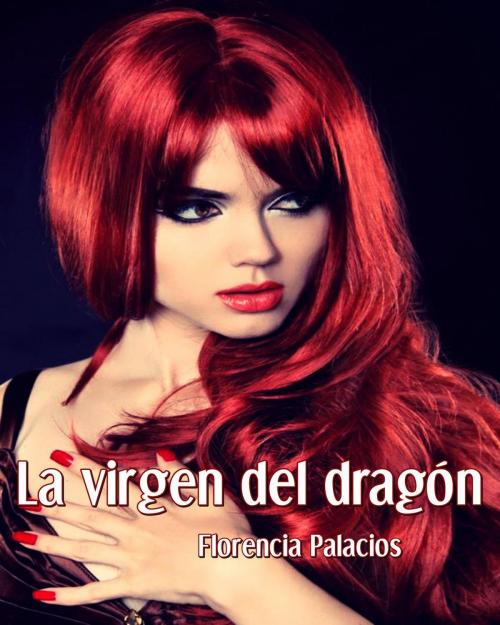 Cover of the book La virgen del dragón by Florencia Palacios, Florencia Palacios