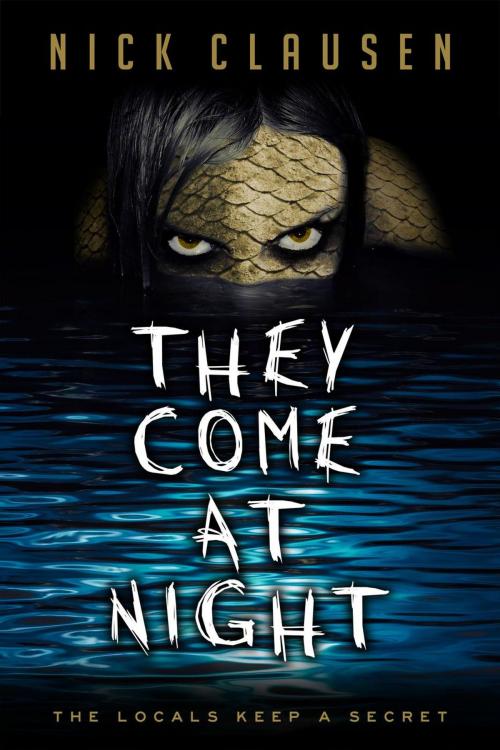 Cover of the book They Come at Night by Nick Clausen, Nick Clausen