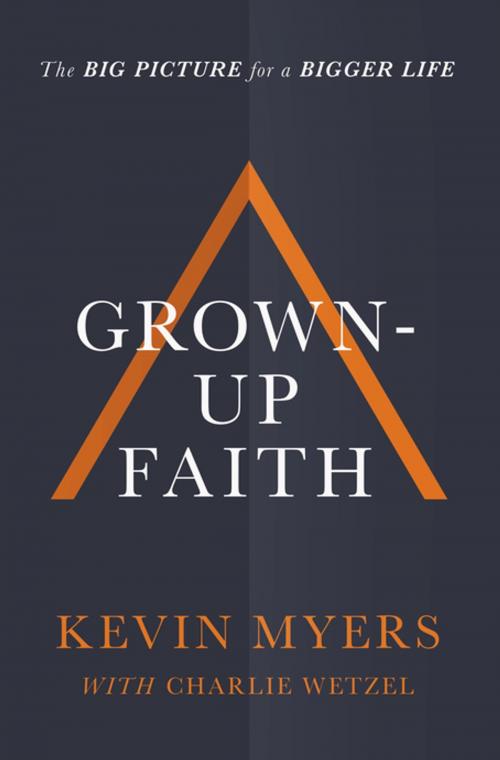 Cover of the book Grown-up Faith by Kevin Myers, Thomas Nelson