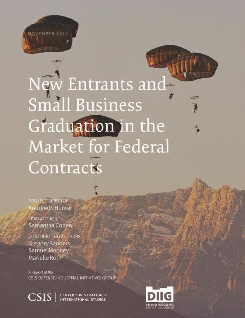 Cover of the book New Entrants and Small Business Graduation in the Market for Federal Contracts by Andrew P. Hunter, Samantha Cohen, Center for Strategic & International Studies