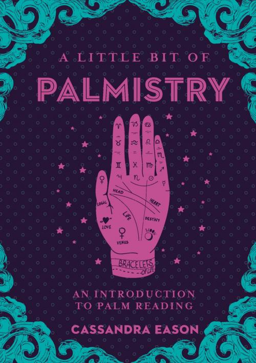 Cover of the book A Little Bit of Palmistry by Cassandra Eason, Sterling Ethos