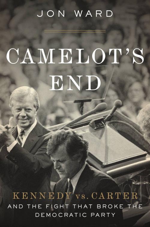 Cover of the book Camelot's End by Jon Ward, Grand Central Publishing