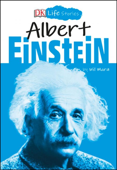 Cover of the book DK Life Stories Albert Einstein by Wil Mara, DK Publishing