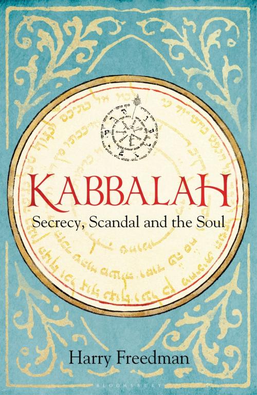 Cover of the book Kabbalah: Secrecy, Scandal and the Soul by Harry Freedman, Bloomsbury Publishing
