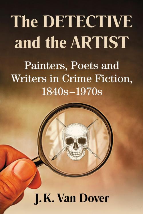 Cover of the book The Detective and the Artist by J.K. Van Dover, McFarland & Company, Inc., Publishers