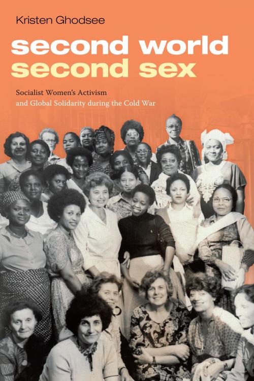 Cover of the book Second World, Second Sex by Kristen Ghodsee, Duke University Press