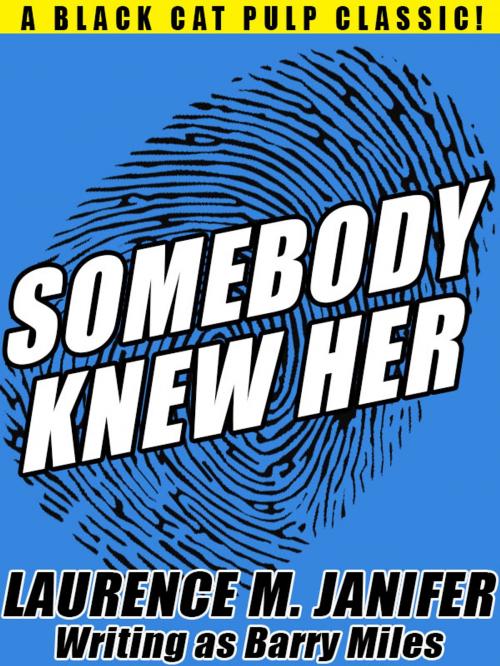 Cover of the book Somebody Knew Her by Laurence M. Janifer, Barry Miles, Wildside Press LLC