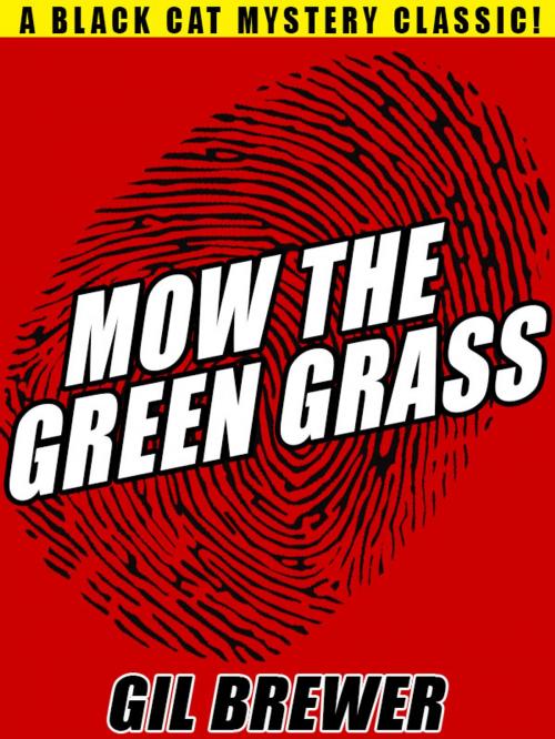 Cover of the book Mow the Green Grass by Gil Brewer, Wildside Press LLC