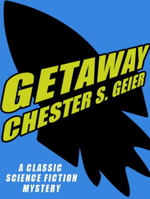 Cover of the book Getaway by Chester S. Geier, Wildside Press LLC