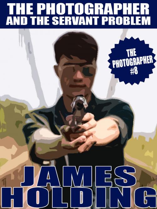 Cover of the book The Photographer and the Servant Problem by James Holding, Wildside Press LLC