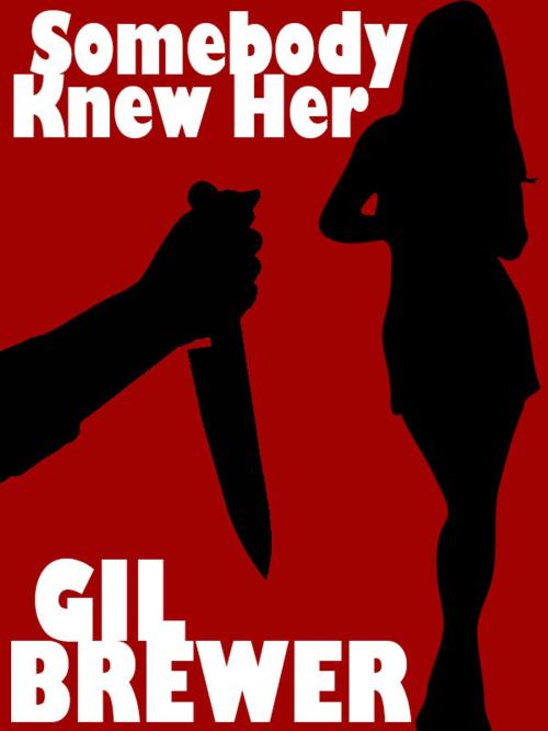 Cover of the book Somebody Knew Her by Gil Brewer, Wildside Press LLC