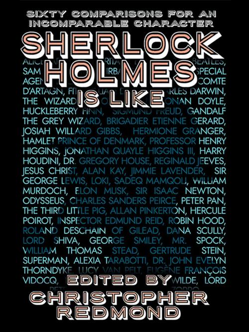 Cover of the book Sherlock Holmes Is Like: Sixty Comparisons for an Incomparable Character by Christopher Redmond, Wildside Press LLC