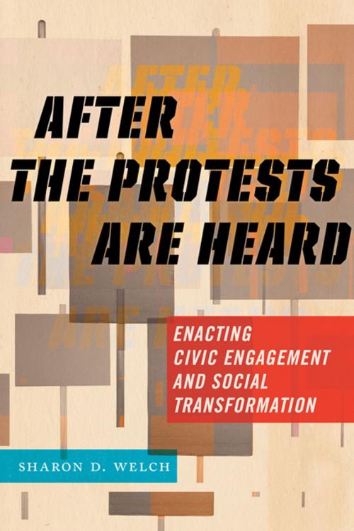 Cover of the book After the Protests Are Heard by Sharon D. Welch, NYU Press
