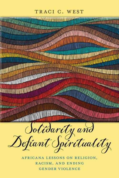 Cover of the book Solidarity and Defiant Spirituality by Traci C. West, NYU Press