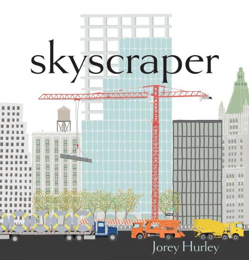 Cover of the book Skyscraper by Jorey Hurley, Simon & Schuster/Paula Wiseman Books