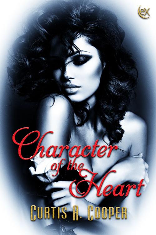 Cover of the book Character of the Heart by Curtis A. Cooper, eXtasy Books Inc