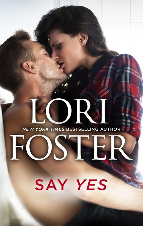 Cover of the book Say Yes by Lori Foster, HQN Books