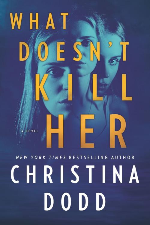 Cover of the book What Doesn't Kill Her by Christina Dodd, HQN Books