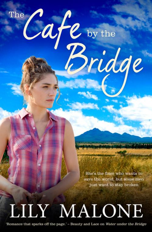 Cover of the book The Cafe By The Bridge by Lily Malone, HarperCollins