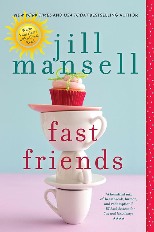 Cover of the book Fast Friends by Jill Mansell, Sourcebooks