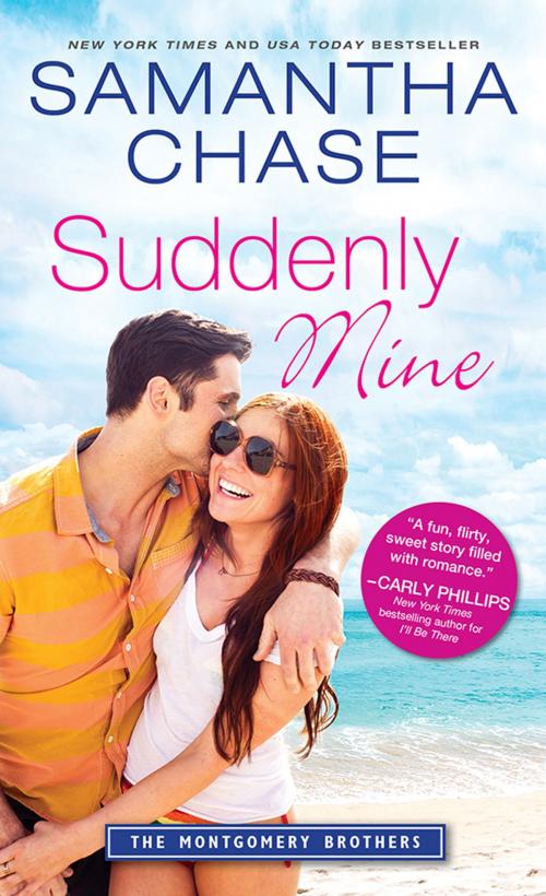 Cover of the book Suddenly Mine by Samantha Chase, Sourcebooks