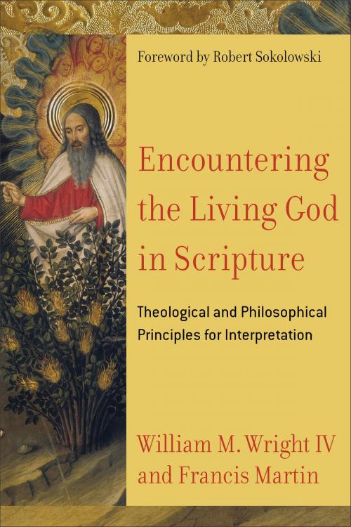 Cover of the book Encountering the Living God in Scripture by William M. IV Wright, Francis Martin, Baker Publishing Group