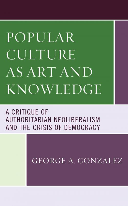 Cover of the book Popular Culture as Art and Knowledge by George A. Gonzalez, Lexington Books