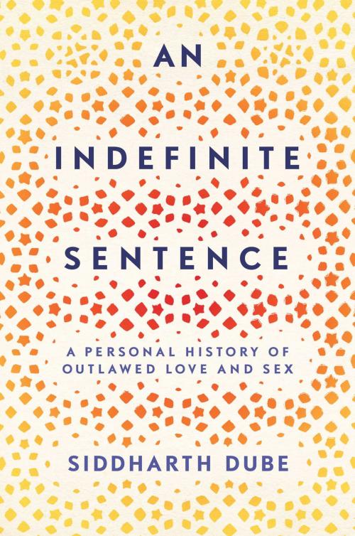 Cover of the book An Indefinite Sentence by Siddharth Dube, Atria Books