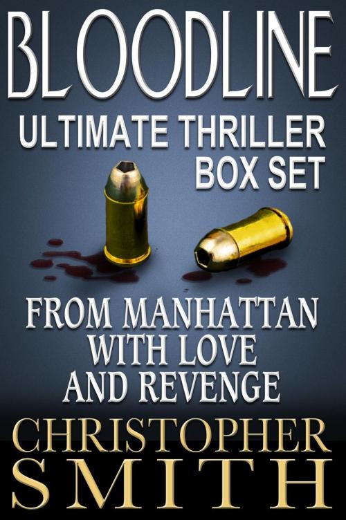 Cover of the book Bloodline: From Manhattan with Love and Revenge by Christopher Smith, 5th Avenue Productions