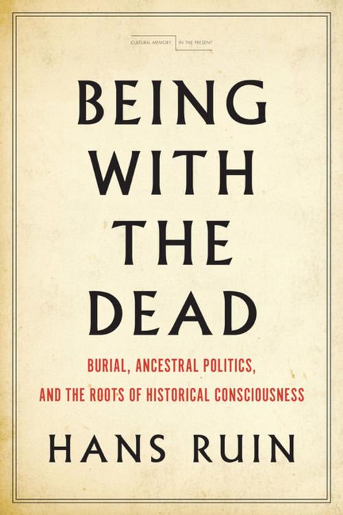 Cover of the book Being with the Dead by Hans Ruin, Stanford University Press