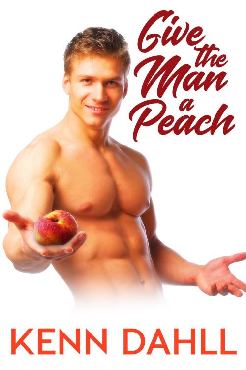 Cover of the book Give the Man A Peach by Kenn Dahll, Excessica