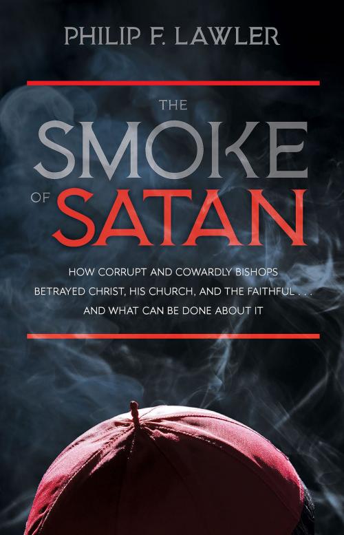 Cover of the book The Smoke of Satan by Philip F. Lawler, TAN Books
