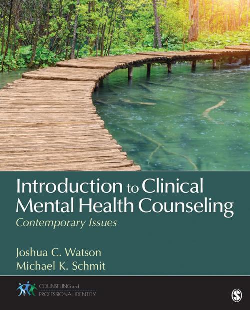 Cover of the book Introduction to Clinical Mental Health Counseling by Dr. Joshua Watson, Michael K. Schmit, SAGE Publications