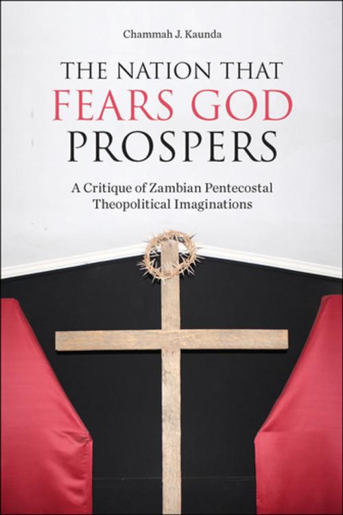 Cover of the book The Nation That Fears God Prospers by Chammah J. Kaunda, Fortress Press