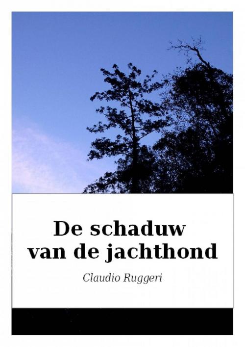 Cover of the book De schaduw van de jachthond by Claudio Ruggeri, Babelcube Inc.