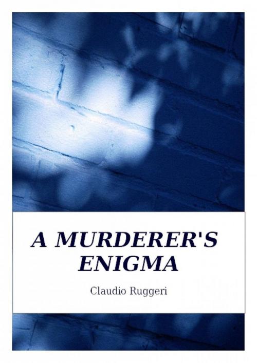 Cover of the book A Murderer's Enigma by Claudio Ruggeri, Babelcube Inc.