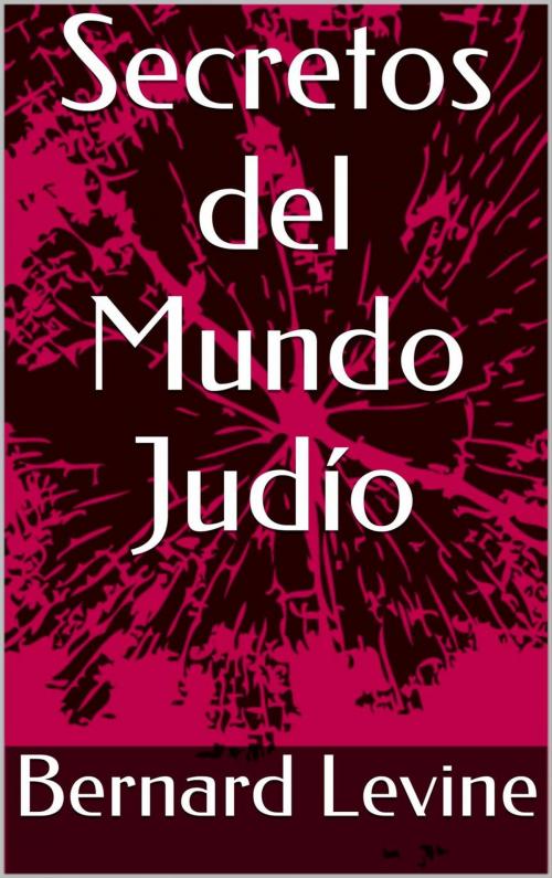 Cover of the book Secretos del Mundo Judío by Bernard Levine, Babelcube Inc.