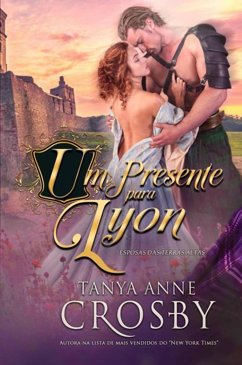 Cover of the book Um Presente Para Lyon by Tanya Anne Crosby, Oliver-Heber Books