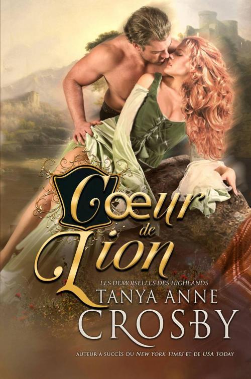 Cover of the book Cœur de lion by Tanya Anne Crosby, Oliver-Heber Books