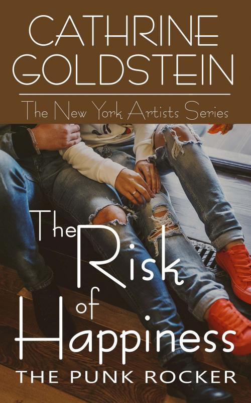 Cover of the book The Risk of Happiness: The Punk Rocker by Cathrine Goldstein, The Wild Rose Press, Inc.